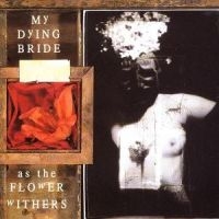 My Dying Bride - As The Flower Withers ryhmässä CD @ Bengans Skivbutik AB (588163)
