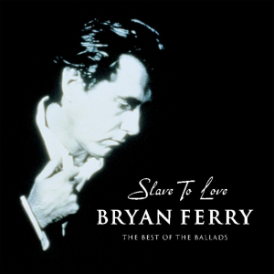 Bryan Ferry - Slave To Love The Best Of Ballads ryhmässä Övrigt /  @ Bengans Skivbutik AB (588614)