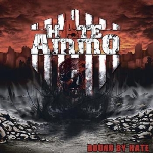 Hate Ammo - Bound By Hate ryhmässä CD @ Bengans Skivbutik AB (590522)