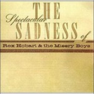 Hobart Rex & Misery Boys - Spectacular Sadness Of ryhmässä CD / Country,Pop-Rock @ Bengans Skivbutik AB (590931)