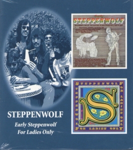 Steppenwolf - Early Steppenwolf / For Ladies Only ryhmässä CD / Pop-Rock @ Bengans Skivbutik AB (590974)