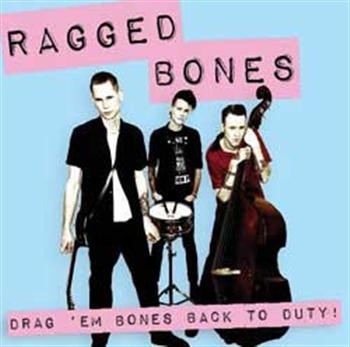 Ragged Bones - Drag 'Em Bones Back To Duty! ryhmässä CD / Myydyimmät @ Bengans Skivbutik AB (591242)