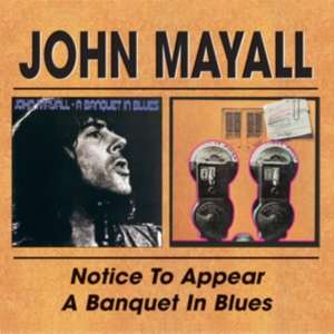 Mayall John - Notice To Appear/A Banquet In Blues ryhmässä CD / Country,Jazz @ Bengans Skivbutik AB (591815)