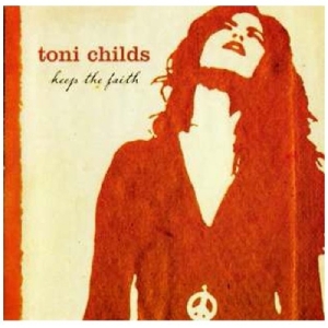Toni Childs - Keep The Faith ryhmässä CD @ Bengans Skivbutik AB (592290)