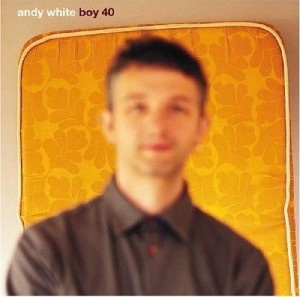 White Andy - Boy 40 ryhmässä CD @ Bengans Skivbutik AB (592314)