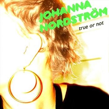Nordström Johanna - True Or Not ryhmässä CD / Myydyimmät @ Bengans Skivbutik AB (592411)