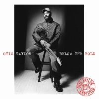 Taylor Otis - Below The Fold ryhmässä CD @ Bengans Skivbutik AB (592475)