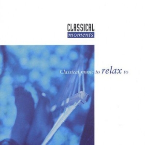 Classical Moments - Classical Moments - Koppla Av ryhmässä CD / Övrigt @ Bengans Skivbutik AB (593126)