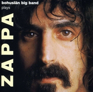 Bohuslän Big Band - Plays Zappa ryhmässä CD @ Bengans Skivbutik AB (593440)