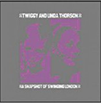 Twiggy And Linda Thorson - Snapshot Of Swinging London ryhmässä CD / Pop @ Bengans Skivbutik AB (593490)