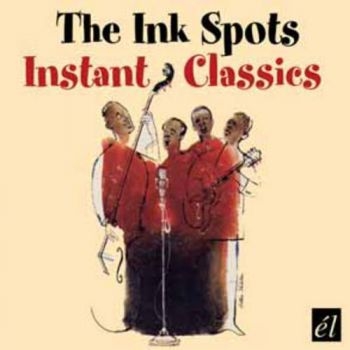 Ink Spots - Instant Classics ryhmässä CD / Myydyimmät @ Bengans Skivbutik AB (593565)
