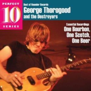 George Thorogood - One Bourbon One Scotch One Beer ryhmässä CD / Rock @ Bengans Skivbutik AB (594015)