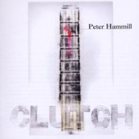 Hammill Peter - Clutch ryhmässä CD @ Bengans Skivbutik AB (594349)
