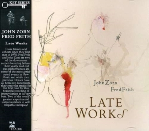 Zorn John & Frith Fred - Late Works ryhmässä CD @ Bengans Skivbutik AB (594878)