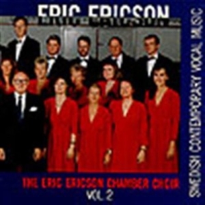 Ericson Eric Eric Ericson Kammarkör - Contemporary Vocal Music Vol 2 ryhmässä Externt_Lager / Naxoslager @ Bengans Skivbutik AB (595051)
