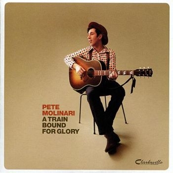 Molinari Pete - A Train Bound For Glory ryhmässä CD / Myydyimmät @ Bengans Skivbutik AB (595121)