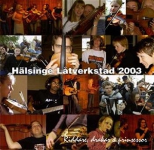 Hälsinge Låtverkstad 2003 - Riddare, Drakar O Prinses ryhmässä CD @ Bengans Skivbutik AB (595290)