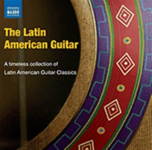 Various Composers - The Latin American Guitar ryhmässä Externt_Lager / Naxoslager @ Bengans Skivbutik AB (596167)