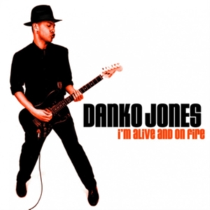 Danko Jones - Im Alive And On Fire ryhmässä CD @ Bengans Skivbutik AB (596899)
