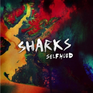SHARKS - SELFHOOD ryhmässä CD @ Bengans Skivbutik AB (596991)