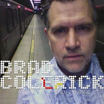 Colerick Brad - When I'm Gone ryhmässä CD / Myydyimmät @ Bengans Skivbutik AB (597048)