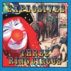 Explosives - Three Ring Circus (Cd+Dvd) ryhmässä CD @ Bengans Skivbutik AB (597061)