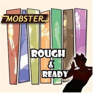 Mobster - Rough & Ready ryhmässä CD @ Bengans Skivbutik AB (597323)