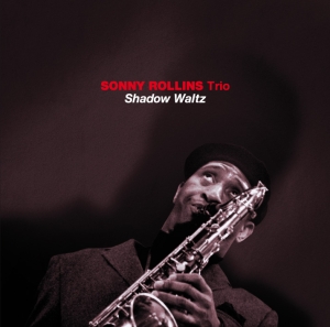 Sonny -Trio- Rollins - Shadow Waltz ryhmässä CD @ Bengans Skivbutik AB (597460)