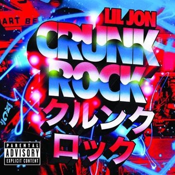 Lil Jon - Crunk Rock - Dlx Explicit ryhmässä CD / Pop-Rock @ Bengans Skivbutik AB (597686)