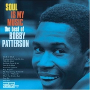 Patterson Bobby - Soul Is My Music ryhmässä ME SUOSITTELEMME / Klassiska lablar / Sundazed / Sundazed CD @ Bengans Skivbutik AB (597965)