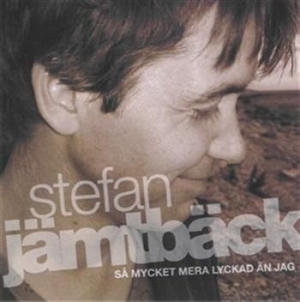 Jämtbäck Stefan - Så Mycket Mera Lyckad Än Jag ryhmässä Externt_Lager / Naxoslager @ Bengans Skivbutik AB (598007)
