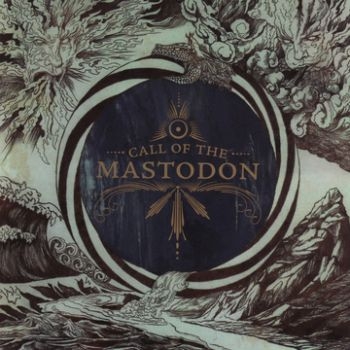 Mastodon - Call Of The Mastodon ryhmässä CD / Myydyimmät @ Bengans Skivbutik AB (598341)