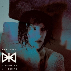 Wax Idols - Discipline & Desire ryhmässä CD / Rock @ Bengans Skivbutik AB (599221)