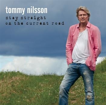 Nilsson Tommy - Stay Straight On The Current Road ryhmässä CD / Myydyimmät @ Bengans Skivbutik AB (599391)
