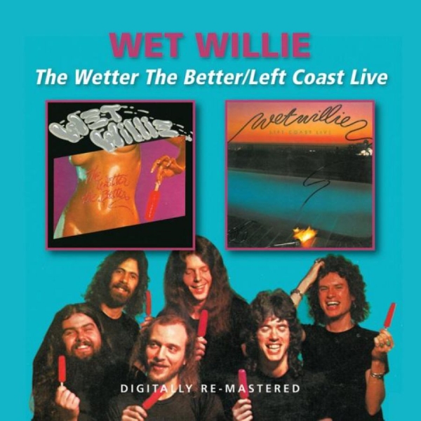 Wet Willie - Wetter The Better/Left Coast Live ryhmässä CD / Pop @ Bengans Skivbutik AB (599569)