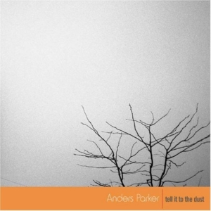 Parker Anders - Tell It To The Dust ryhmässä Övrigt /  @ Bengans Skivbutik AB (599591)