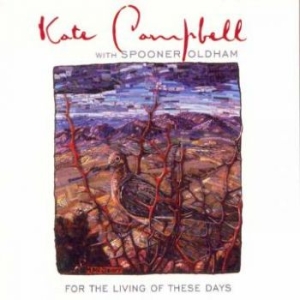 Campbell Kate - For The Living Of These Days ryhmässä CD / Country,World Music @ Bengans Skivbutik AB (599903)