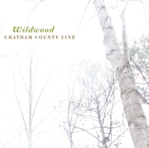 Chatham County Line - Wildwood ryhmässä CD @ Bengans Skivbutik AB (600967)