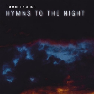 Haglund Tommie - Hymns To The Night ryhmässä CD @ Bengans Skivbutik AB (600990)