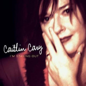 Cary Caitlin - I'm Staying Out ryhmässä CD / Pop-Rock @ Bengans Skivbutik AB (601133)