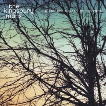 Kingsbury Manx - The Fast Rise And Fall Of The South ryhmässä CD / Myydyimmät @ Bengans Skivbutik AB (601177)