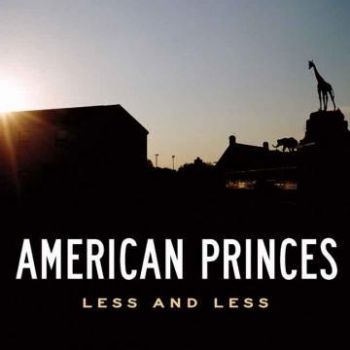 American Princes - Less And Less ryhmässä CD / Rock @ Bengans Skivbutik AB (601179)