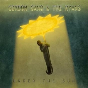 Gano Gordon & The Ryans - Under The Sun ryhmässä ME SUOSITTELEMME / Klassiska lablar / YepRoc / CD @ Bengans Skivbutik AB (601221)