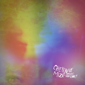 Mize Cheyenne - Among The Grey ryhmässä CD / Rock @ Bengans Skivbutik AB (601225)