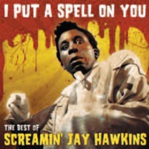 Screamin  Jay Hawkins - Best Of - I Put A Spell On You ryhmässä Labels /  @ Bengans Skivbutik AB (601455)