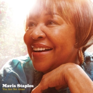 Mavis Staples - You Are Not Alone ryhmässä CD / RnB-Soul @ Bengans Skivbutik AB (601713)