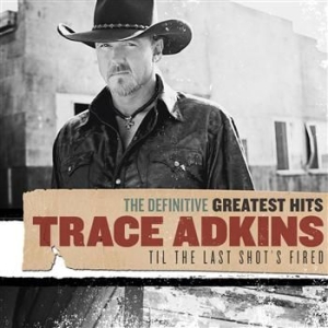 Trace Adkins - Definitive Greatest Hits ryhmässä CD @ Bengans Skivbutik AB (601718)