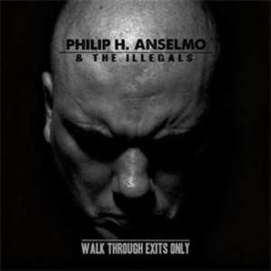Philip H Anselmo And The Illegals - Walk Through Exits Only ryhmässä CD @ Bengans Skivbutik AB (602247)