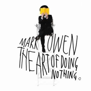 Owen Mark - Art Of Doing Nothing ryhmässä CD / Pop @ Bengans Skivbutik AB (602252)