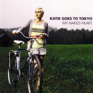 Katie Goes To Tokyo - My Naked Heart ryhmässä CD @ Bengans Skivbutik AB (602513)